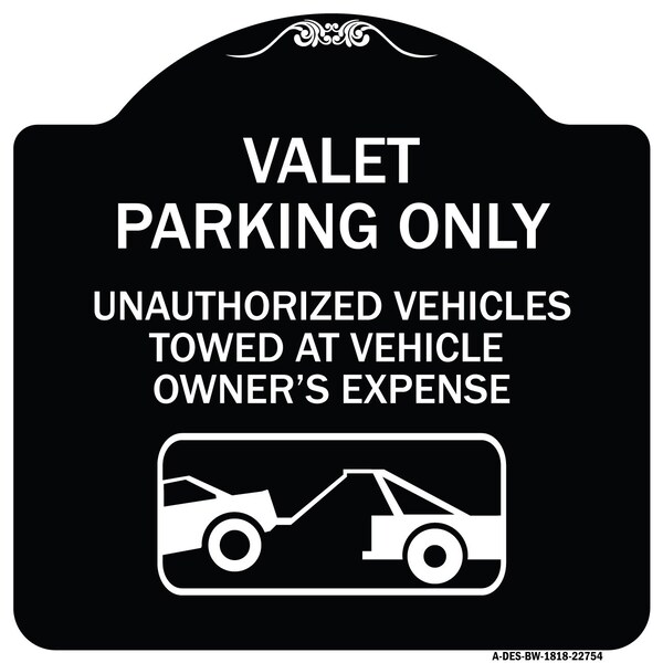 Signmission Valet Parking Unauthorized Vehicles Towed Owner Expense Aluminum Sign, 18" L, 18" H, BW-1818-22754 A-DES-BW-1818-22754 - main